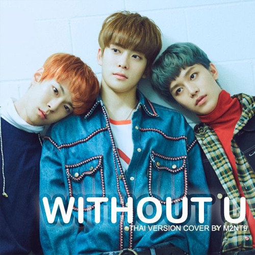 ภาพปกอัลบั้มเพลง NCT U - WITHOUT U (Thai Version Cover by M2NT9)