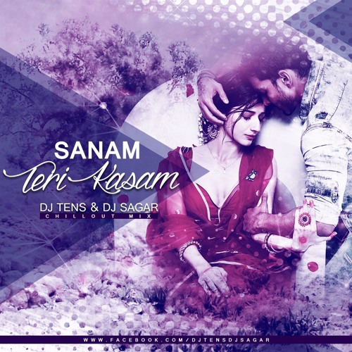 ภาพปกอัลบั้มเพลง SANAM TERI KASAM - DJ TENS & DJ SAGAR - CHILL OUT REMIX