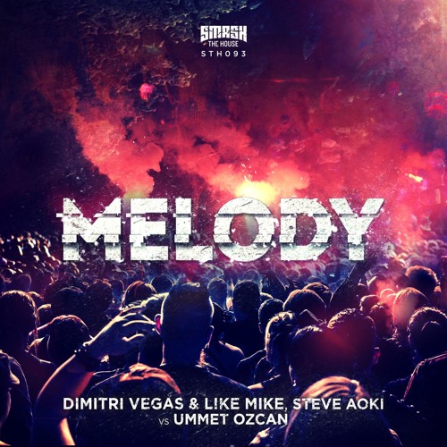 ภาพปกอัลบั้มเพลง Dimitri Vegas Like Mike & Steve Aoki vs Ummet Ozcan - Melody (OUT NOW)
