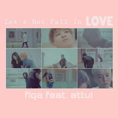 ภาพปกอัลบั้มเพลง COVER Let's Not Fall In Love - BIGBANG covered by fiqa feat attui