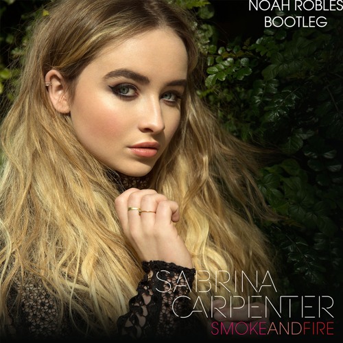 ภาพปกอัลบั้มเพลง Sabrina Carpenter - Smoke And Fire (Noah Robles Remix) Instrumental