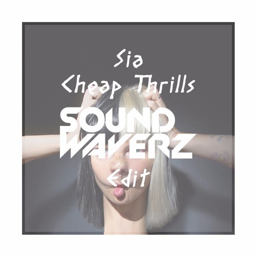 ภาพปกอัลบั้มเพลง Sia - Cheap Thrills Ft. Sean Paul (Sounerz Edit)