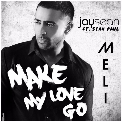 ภาพปกอัลบั้มเพลง Jay Sean Ft. Sean Paul - Make My Love Go DJ Meli Refix