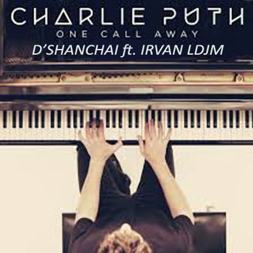 ภาพปกอัลบั้มเพลง D'SHANCHAI ft. IRVAN LDJM - ONE CALL AWAY 2016 (Charlie Puth)