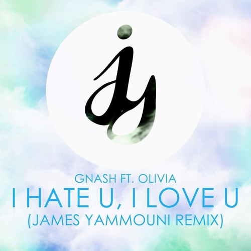 ภาพปกอัลบั้มเพลง gnash - i hate u i love u feat. olivia o'brien (james yammouni remix)