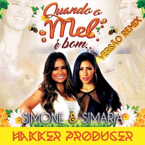 ภาพปกอัลบั้มเพลง Simone e Simaria - Quando o Mel É Bom Hakker Producer Remix