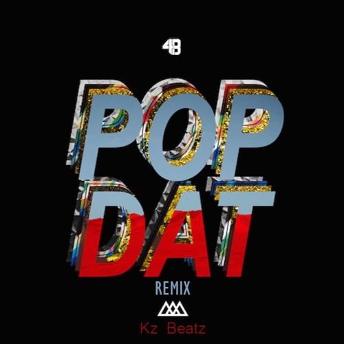 ภาพปกอัลบั้มเพลง 4B X AAZAR - Pop Dat (Kz Beatz Remix) TRAP Free Download