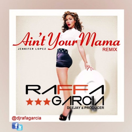 ภาพปกอัลบั้มเพลง Jennifer Lopez - Aint Your Mama (Raffa Garcia MASHUP MAGANPITBULL)