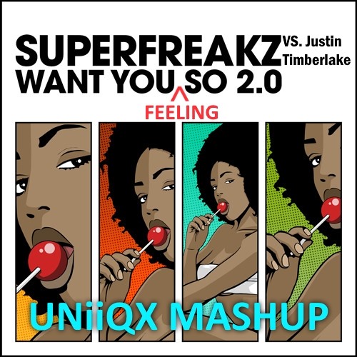 ภาพปกอัลบั้มเพลง Superfreakz Vs. Justin Timberlake - Want You So 2.0 X Cant Stop the feeling (UNiiQX Mashup)