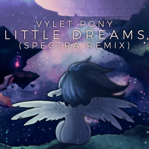 ภาพปกอัลบั้มเพลง Vylet Pony - Little Dreams (Spectra Remix) Super Pony World (Deluxe Version)
