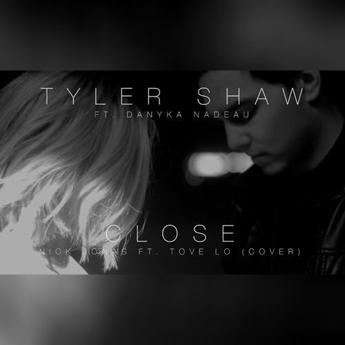 ภาพปกอัลบั้มเพลง Nick Jonas - Close (feat. Tove Lo) - (Tyler Shaw feat. Danyka Nadeau Cover)