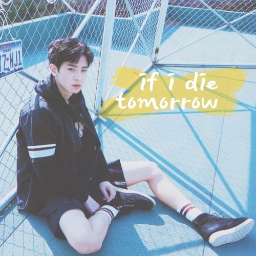 ภาพปกอัลบั้มเพลง Chanyeol - If I Die Tomorrow (160702)