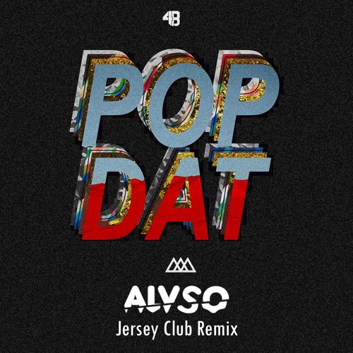 ภาพปกอัลบั้มเพลง 4B X AAZAR - POP DAT (Alvso Jersey Club Remix) Buy Free DL
