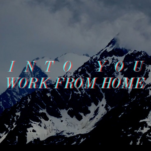 ภาพปกอัลบั้มเพลง Into You Work From Home (Ariana Grande Fifth Harmony Cover)