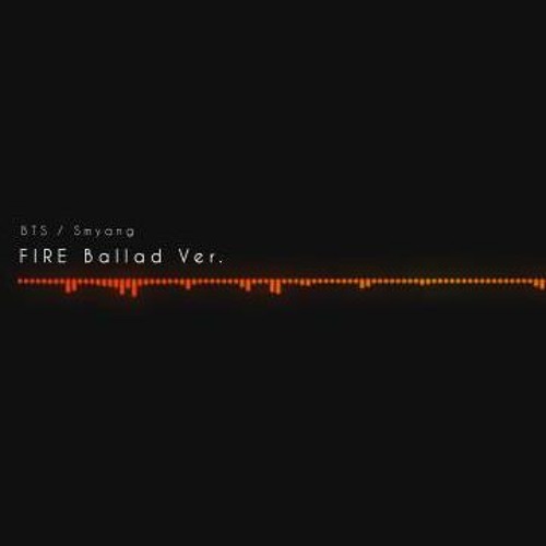 ภาพปกอัลบั้มเพลง BTS - FIRE - Piano Ballad Ver.