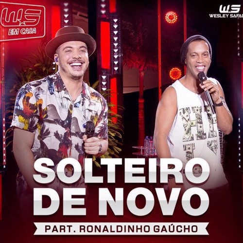 ภาพปกอัลบั้มเพลง Wesley Safadao E Ronaldinho Gaucho - Solteiro de Novo