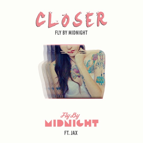 ภาพปกอัลบั้มเพลง Closer - Chainsmokers ft. Halsey Fly By Midnight ft. Jax Cover