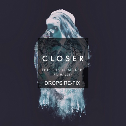 ภาพปกอัลบั้มเพลง The Chainsmokers - Closer (Drops Re-Fix) feat. Halsey