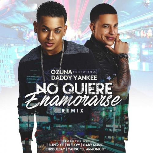 ภาพปกอัลบั้มเพลง No Quiere Enamorarse(Full Remix)-Ozuna ft. Daddy Yankee