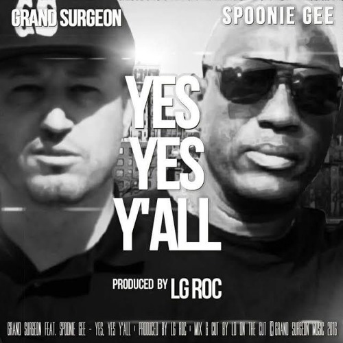 ภาพปกอัลบั้มเพลง YES YES Y'ALL - Spoonie Gee & Grand Surgeon produced by LG Roc - cut & mixed by LD On The Cut