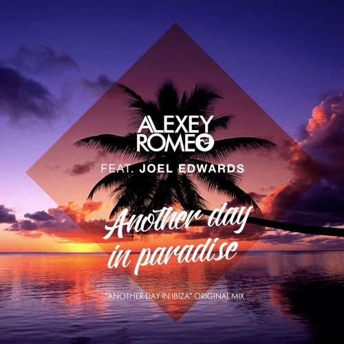 ภาพปกอัลบั้มเพลง Alexey Romeo Ft. Joel Edwards - Another Day In Paradise ( Another Day In Ibiza Original Mix )