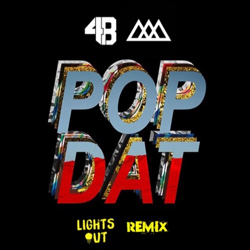ภาพปกอัลบั้มเพลง 4B x AAZAR - POP DAT (Lights Out Jersey Club Remix)