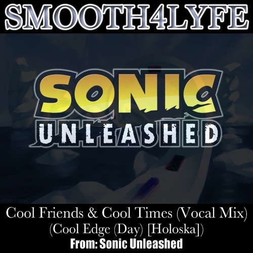 ภาพปกอัลบั้มเพลง Cool Friends & Cool Times (Vocal Mix) (Cool Edge)(Sonic Unleashed)