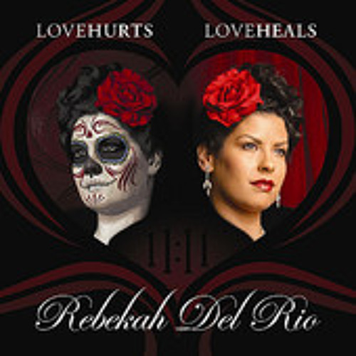 ภาพปกอัลบั้มเพลง LOVE HURTS LOVE HEALS by REBEKAH del RIO