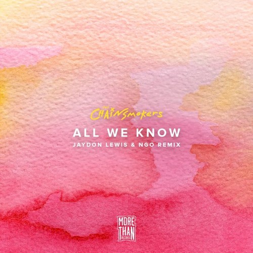 ภาพปกอัลบั้มเพลง The Chainsmokers - All We Know (Jaydon Lewis & NGO Remix)
