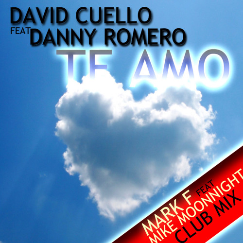 ภาพปกอัลบั้มเพลง d Cuello feat. Danny Romero - Te Amo (Mark F Feat Mike Moonnight Club Mix)