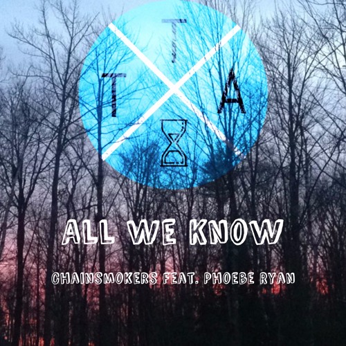 ภาพปกอัลบั้มเพลง All We Know (The Chainsmokers Feat. Phoebe Ryan)