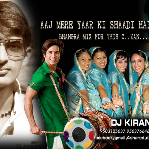 ภาพปกอัลบั้มเพลง AAJ MERE YAAR KI SHADI HAI.. RAP..ON BHANGRA MIXING SOON DJ KIRAN 9503125037..