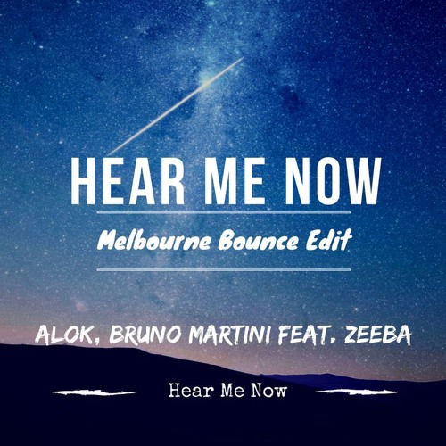ภาพปกอัลบั้มเพลง Alok Bruno Martini Feat. Zeeba - Hear Me Now ( Melbourne Bounce Edit )