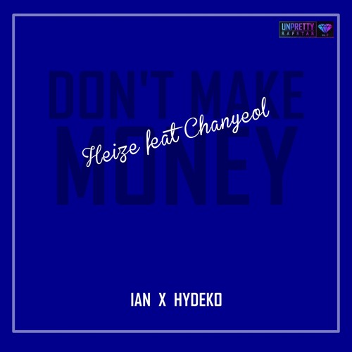 ภาพปกอัลบั้มเพลง COVER HEIZE FT. CHANYEOL - Don't Make Money cover by ian