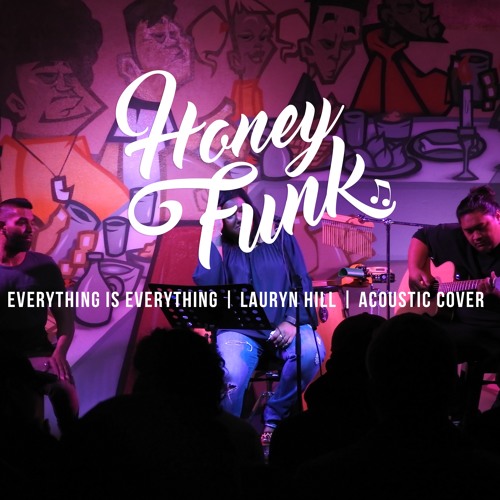 ภาพปกอัลบั้มเพลง HONEY FUNK Everything Is Everything x Lauryn Hill x Acoustic Cover