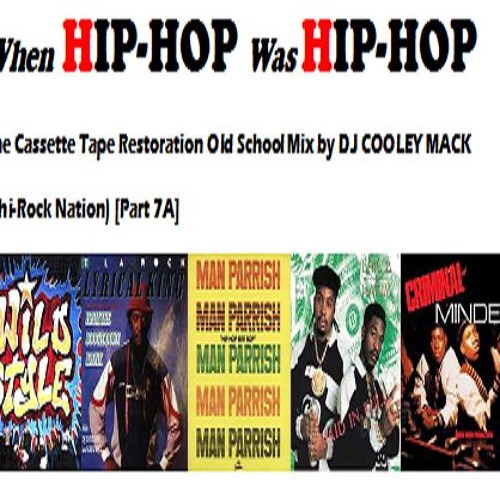 ภาพปกอัลบั้มเพลง When Hip-Hop Was Hip-Hop Old School Hip-Hop Mix DJ COOLEY MACK (CRN) Part 7A