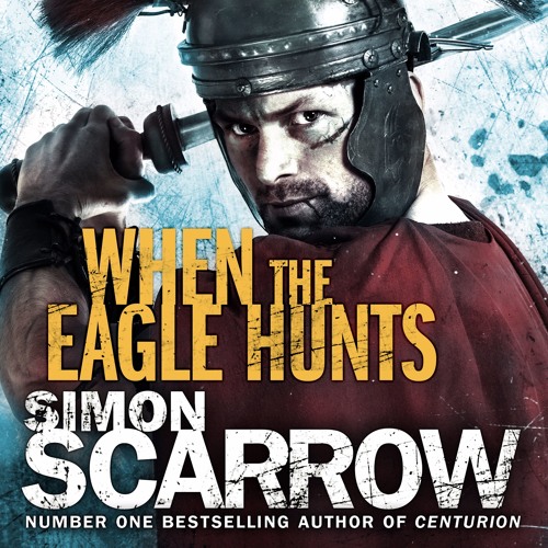 ภาพปกอัลบั้มเพลง WHEN THE EAGLE HUNTS (EAGLES OF THE EMPIRE 3) by Simon Scarrow - audiobook extract