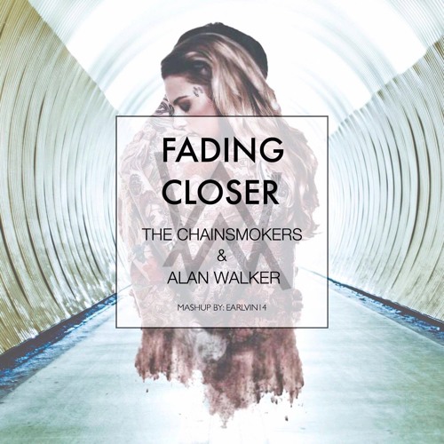 ภาพปกอัลบั้มเพลง Faded vs. Closer (Mashup) - earlvin14 (OFFICIAL)