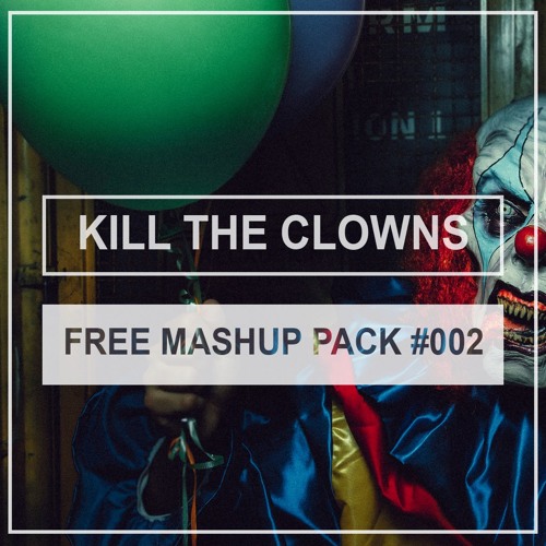 ภาพปกอัลบั้มเพลง Kill the Clowns - Mashup Pack ( 002) Free Download 10 Mashups