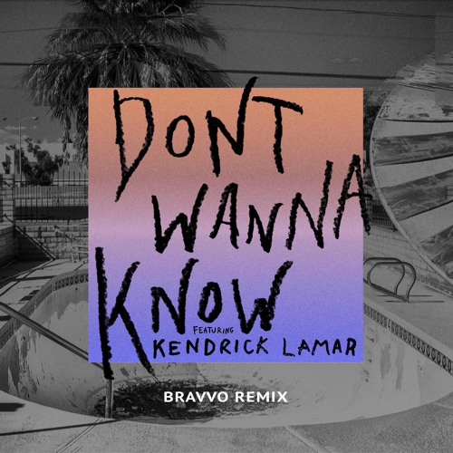 ภาพปกอัลบั้มเพลง Maroon 5 - Don't Wanna Know (BRAVVO Remix) feat. Kendrick Lamar