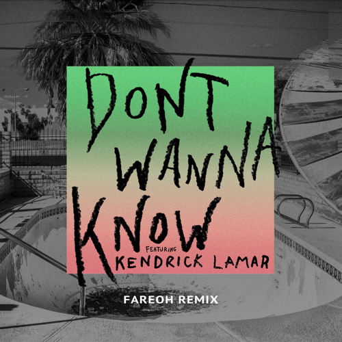 ภาพปกอัลบั้มเพลง Maroon 5 - Don't Wanna Know (Fareoh Remix) feat. Kendrick Lamar