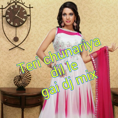 ภาพปกอัลบั้มเพลง Teri chunariya dil le gai Dj mix