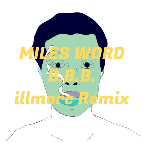 ภาพปกอัลบั้มเพลง MILES WORD B.B.B. illmore Remix