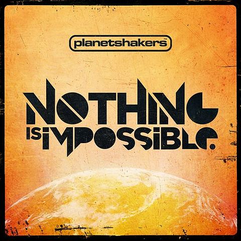 ภาพปกอัลบั้มเพลง Planetshakers-04-Nothing Is Impossible (Feat. Israel Houghton)-Nothing Is Impossible-128