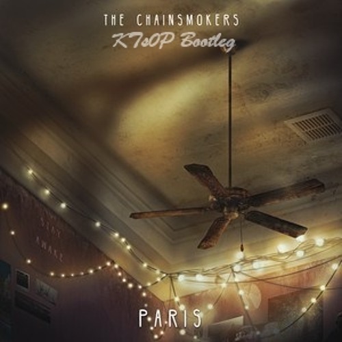 ภาพปกอัลบั้มเพลง The Chainsmokers - Paris (KTs0P Bootleg)