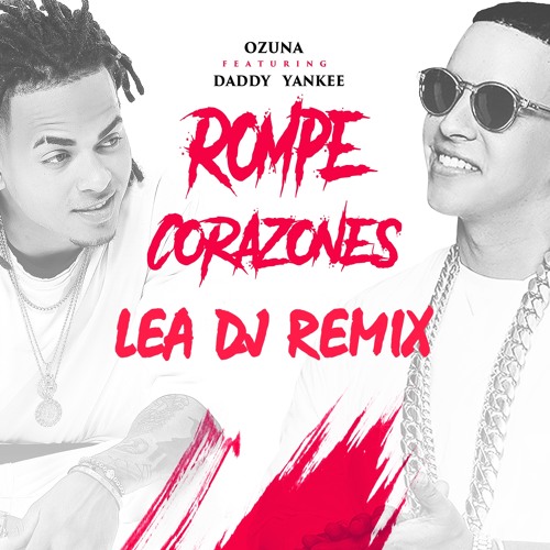 ภาพปกอัลบั้มเพลง Daddy Yankee Ft. Ozuna - La Rompe Corazones (LEA DJ REMIX)