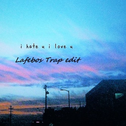 ภาพปกอัลบั้มเพลง GNASH - I Hate U I Love U Feat Olivia Obrien (LaFeBos Trap Edit)