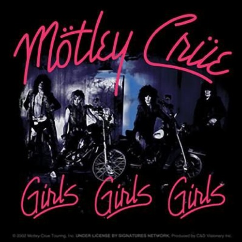 ภาพปกอัลบั้มเพลง Mötley Crüe - Girls Girls Girls Cover