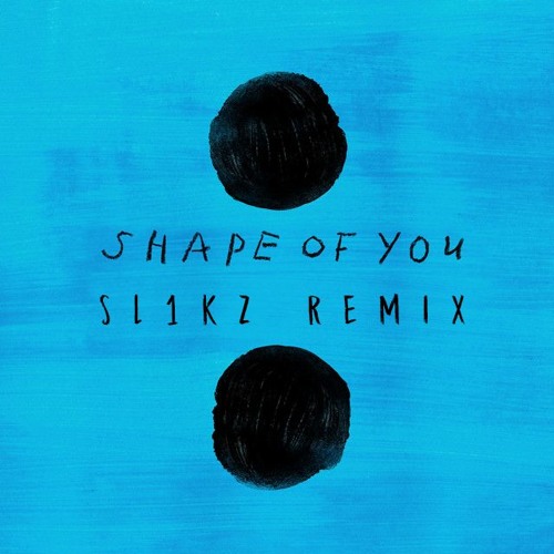 ภาพปกอัลบั้มเพลง Ed Sheeran - Shape Of You (Sl1kz Remix)