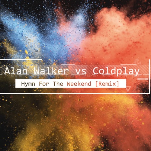 ภาพปกอัลบั้มเพลง Nightcore Hymn For The Weekend (Alan Walker Remix) - Coldplay Alan Walker